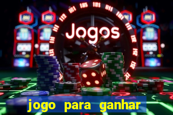 jogo para ganhar dinheiro de verdade sem depositar nada